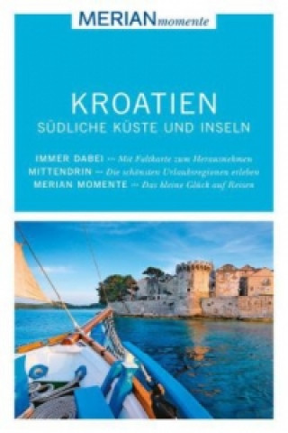 MERIAN momente Reiseführer Kroatien, Südliche Küste und Inseln