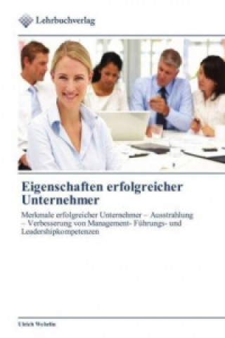 Eigenschaften erfolgreicher Unternehmer