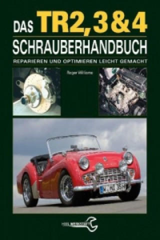 Das Triumph TR2, 3 & 4 Schrauberhandbuch