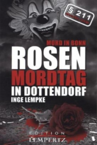Mord in Bonn - Rosenmordtag in Dottendorf