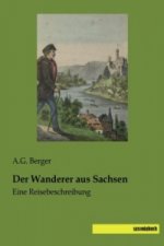 Der Wanderer aus Sachsen