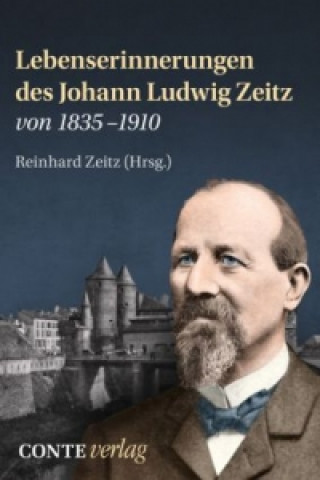 Lebenserinnerungen des Johann Ludwig Zeitz von 1835-1910