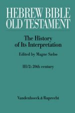 Hebrew Bible / Old Testament -- The History of Its Interpretation