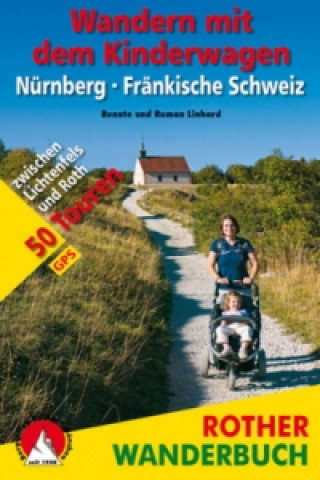 Rother Wanderbuch Wandern mit dem Kinderwagen Nürnberg, Fränkische Schweiz