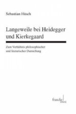 Langeweile bei Heidegger und Kierkegaard