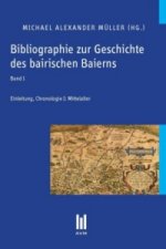 Bibliographie zur Geschichte des bairischen Baierns, Band 1