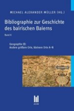 Bibliographie zur Geschichte des bairischen Baierns. Bd.6