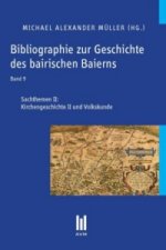 Bibliographie zur Geschichte des bairischen Baierns, Band 9