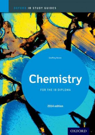 Oxford IB Study Guides: Chemistry for the IB Diploma (Geoff Neuss)(Brožovaná)