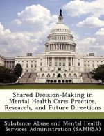 Shared Decision-Making in Mental Health Care: Practice, Research, and Future Directions