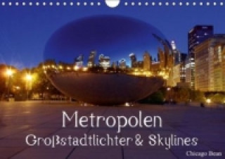 Metropolen - Großstadtlichter & Skylines (Wandkalender immerwährend DIN A4 quer)