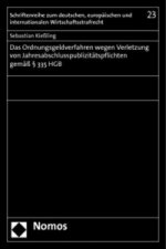 Das Ordnungsgeldverfahren wegen Verletzung von Jahresabschlusspublizitätspflichten gemäß 335 HGB