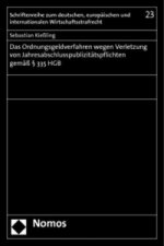 Das Ordnungsgeldverfahren wegen Verletzung von Jahresabschlusspublizitätspflichten gemäß 335 HGB