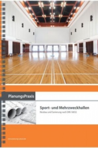 PlanungsPraxis Sport- und Mehrzweckhallen