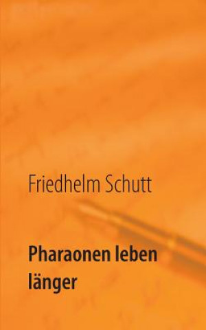 Pharaonen leben langer