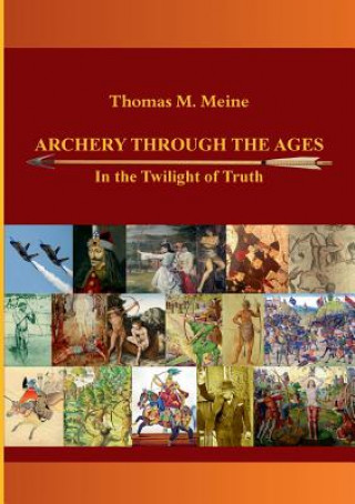 Archery Through the Ages - In the Twilight of Truth