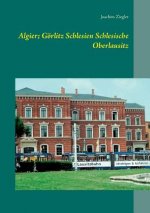 Algier; Goerlitz Schlesien Schlesische Oberlausitz