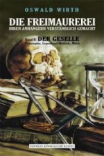 DIE FREIMAUREREI IHREN ANHÄNGERN VERSTÄNDLICH GEMACHT - BAND 2: DER GESELLE. Bd.2