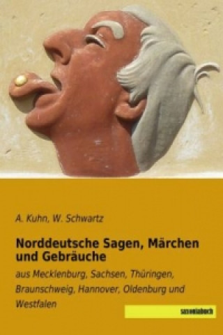 Norddeutsche Sagen, Märchen und Gebräuche