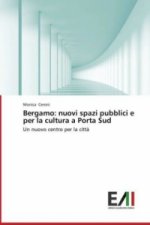 Bergamo: nuovi spazi pubblici e per la cultura a Porta Sud