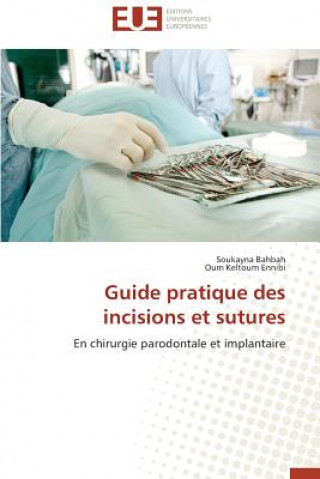 Guide Pratique Des Incisions Et Sutures