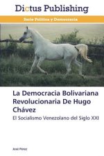 Democracia Bolivariana Revolucionaria De Hugo Chavez