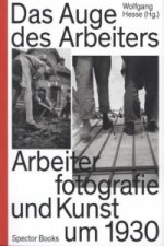 Das Auge des Arbeiters