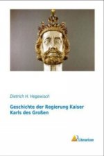 Geschichte der Regierung Kaiser Karls des Großen