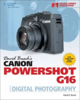 David Buschs Canon Powershot G16 Guide to Digital Photograph