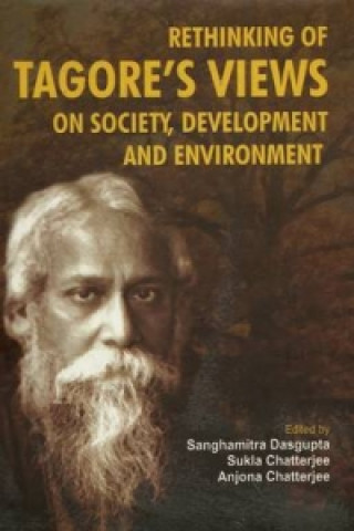 Rethinking of Tagore's Views on Society, Development and Environment