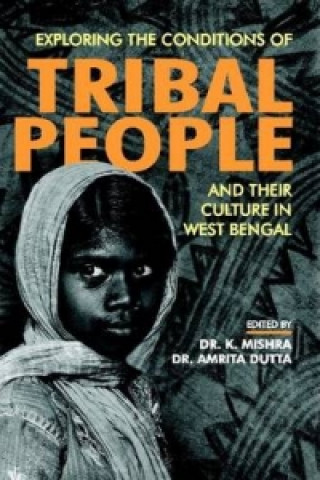 Exploring the Conditions of Tribal People and Their Culture in West Bengal