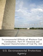 Environmental Effects of Western Coal Combustion, Part IV: Chemical and Physical Characteristics of Coal Fly Ash