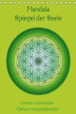 Mandala - Spiegel der Seele / immerwährender Geburtstagskalender (Tischkalender immerwährend DIN A5 hoch)
