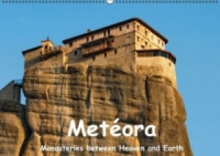 Metéora Monasteries between Heaven and Earth / UK-Version (Wall Calendar perpetual DIN A2 Landscape)