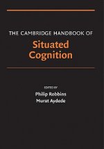 Cambridge Handbook of Situated Cognition