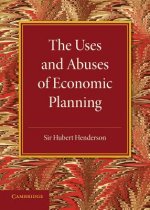 Uses and Abuses of Economic Planning