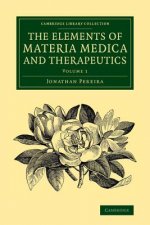 Elements of Materia Medica and Therapeutics: Volume 1