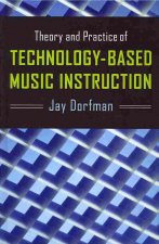 Theory and Practice of Technology-Based Music Instruction