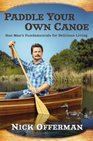 Paddle Your Own Canoe (Nick Offerman)(Twarda)
