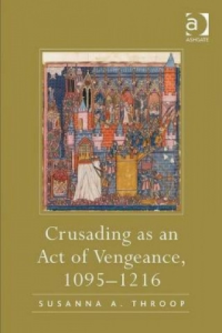 Crusading as an Act of Vengeance, 1095-1216
