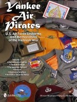Yankee Air Pirates: U.S. Air Force Uniforms and Memorabilia of the Vietnam War: Vol 1: Command and Control, Tactical Control, Forward Air Control, Res