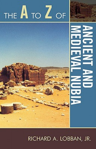A to Z of Ancient and Medieval Nubia