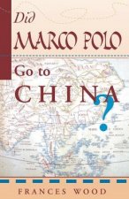 Did Marco Polo Go To China?