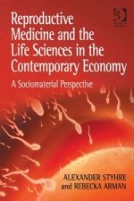 Reproductive Medicine and the Life Sciences in the Contemporary Economy