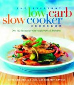 Everyday Low Carb Slow Cooker Cookbook