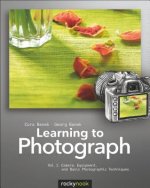 Learning to Photograph - Volume 1