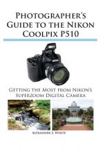 Photographer's Guide to the Nikon Coolpix P510