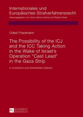 Possibility of the ICJ and the ICC Taking Action in the Wake of Israel's Operation 
