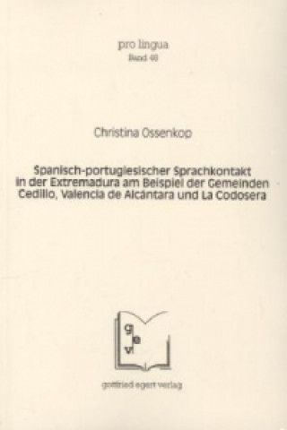 Spanisch-portugiesischer Sprachkontakt in der Extremadura am Beispiel der Gemeinden Cedillo, Valencia de Alcántara und La Codosera.