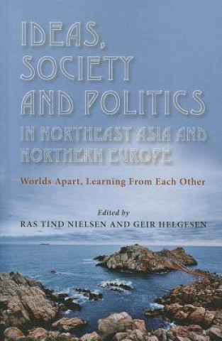 Ideas, Society and Politics in Northeast Asia and Northern E